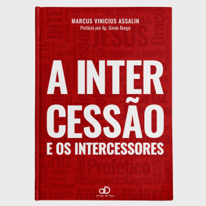 A Intercessão e os Intercessores [ESGOTADO - EM BREVE ESTOQUE RENOVADO]