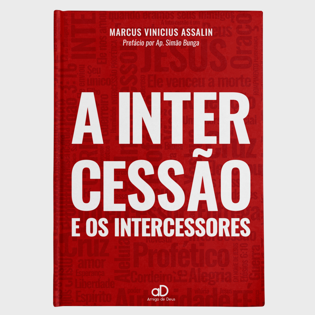 A Intercessão e os Intercessores [ESGOTADO - EM BREVE ESTOQUE RENOVADO]