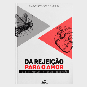 Da Rejeição Para o Amor - Experimentado de Cura e Libertação